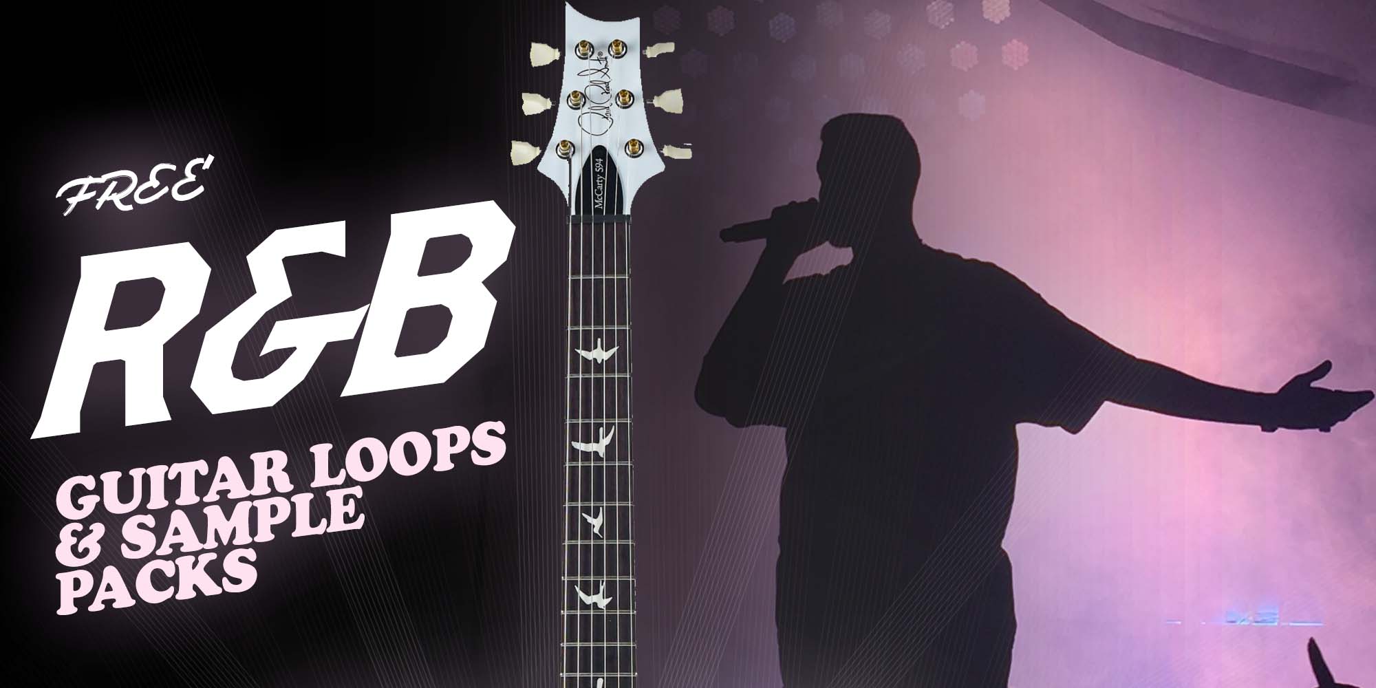 Free RnB Guitar Loops And Sample Packs In 2024